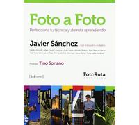 Foto a foto: perfecciona tu técnica y disfrua aprendiendo (Foto-ruta)