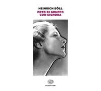 Foto di gruppo con signora (Einaudi tascabili. Scrittori)