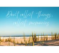Foto Mural 'Dont Collect Things, Collect Memories' - Inspirador Strandtapete