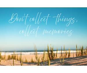 Foto Mural 'Dont Collect Things, Collect Memories' - Inspirador Strandtapete