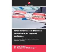 Fotobiomodulação: Efeito na movimentação dentária acelerada