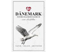 Fotobuch Dänemark und Reisetagebuch zum Ausfüllen: Reisebuch Dänemark Geschenke zum Wandern, Urlaub, Camping, Fahrrad fahren und Roadtrip / Reise Fotografie / Reisetagebuch mit Fotos Einkleben