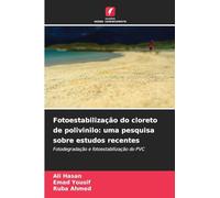 Fotoestabilização do cloreto de polivinilo: uma pesquisa sobre estudos recentes: Fotodegradação e fotoestabilização do PVC