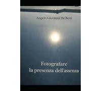 FOTOGRAFARE LA PRESENZA DELL'ASSENZA (ARTE E PERCEZIONE)