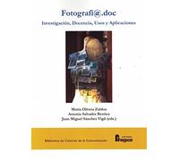 Fotografí@.doc: Investigación, docencia, usos y aplicaciones: 160 (Biblioteca de Ciencias de la Comunicación)