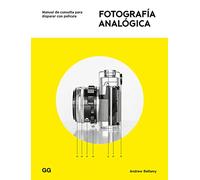 Fotografía analógica. Manual de consulta para disparar con película (SIN COLECCION)