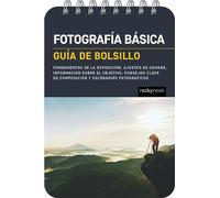 Fotografía básica: Guía de bolsillo: Fundamentos de la exposición, ajustes de cámara, información sobre el objetivo, consejos clave de ... (The Pocket Guide Series for Photographers)