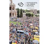 Fotografia Calabria Festival 2025 IV edizione. Radici comuni: luoghi-Shared roots: places. Ediz. multilingue