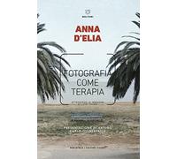 Fotografia come terapia. Attraverso le immagini di Luigi Ghirri (Biblioteca/estetica e culture visuali)