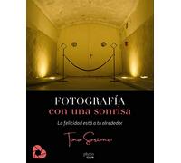 Fotografía Con Una Sonrisa. La Felicidad Está A Tu Alrededor