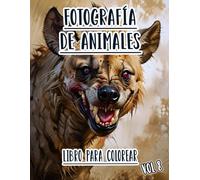 Fotografía De Animales Libro Para Colorear: Vol. 8 Sobre Fotos De Animales Salvajes Y Domésticos, Mascotas, Aves Y Fauna Natural De Diferentes Biomas. ... Diversión Relajación Y Alivio Del Estrés