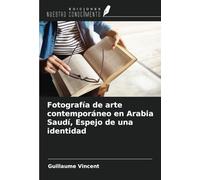 Fotografía de arte contemporáneo en Arabia Saudí, Espejo de una identidad