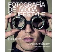 Fotografía de moda y lifestyle. Triunfa en el mundo comercial y despunta como fotógrafo (DISE?O)