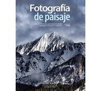 Fotografía de paisaje. Más de 190 recetas para mejorar la técnica y conseguir motivación e inspiración (PHOTOCLUB)