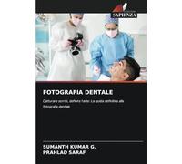 FOTOGRAFIA DENTALE: Catturare sorrisi, definire l'arte: La guida definitiva alla fotografia dentale