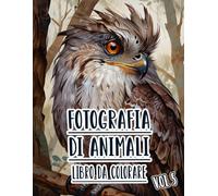 Fotografia Di Animali Libro Da Colorare: Vol. 5 Sulle Foto In Scala Di Grigi Di Animali Selvaggi Domestici E Fauna Di Diversi Biomi. Pagine Da ... Divertimento Rilassante E Alleviare Lo Stress