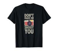 Fotografía Don´t Make Me Shoot You Cita Fotógrafo Camiseta