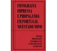Fotografia Impressa E Propaganda Em Portugal No Estado Novo