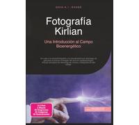 Fotografía Kirlian: Una Introducción al Campo Bioenergético (Parapsicología)