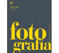 Fotografía. La Historia Visual Definitiva