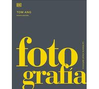 Fotografía. La Historia Visual Definitiva (Enciclopedia visual)