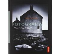 Fotografía nocturna: La búsqueda de la luz en la oscuridad