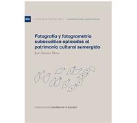 FOTOGRAFÍA Y FOTOGRAMETRÍA SUBACUÁTICA APLICADA (Materiales docentes)