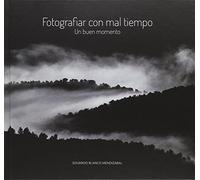FOTOGRAFIAR CON MAL TIEMPO: UN BUEN MOMENTO