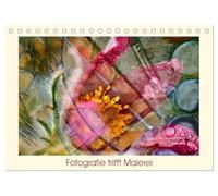 Fotografie trifft Malerei (Tischkalender 2026 DIN A5 quer), CALVENDO Monatskalender: Fotografien von Pflanzen, kleine Kunstwerke, die die Natur ... mit Malerei aufwendig gestaltet zu Unikaten.