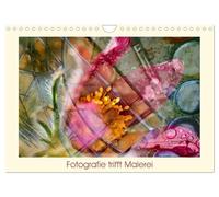 Fotografie trifft Malerei (Wandkalender 2026 DIN A4 quer), CALVENDO Monatskalender: Fotografien von Pflanzen, kleine Kunstwerke, die die Natur ... mit Malerei aufwendig gestaltet zu Unikaten.