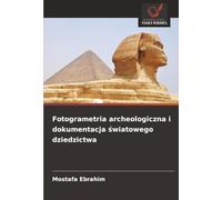 Fotogrametria archeologiczna i dokumentacja światowego dziedzictwa