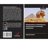 Fotogrametria archeologiczna i dokumentacja ¿wiatowego dziedzictwa