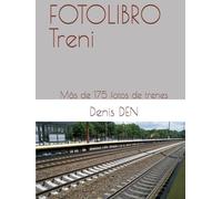FOTOLIBRO Treni: Más de 175 fotos de trenes