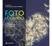 Fotolodando. Conoscere la «Laudato si'» per immagini (Itinerari)