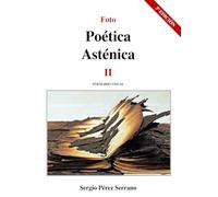 FotoPoética Asténica II: Poemario Visual