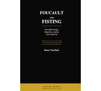 Foucault and Fisting: Power/Knowledge, Biopolitics, and the Care of the Self