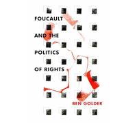 Foucault and the Politics of Rights