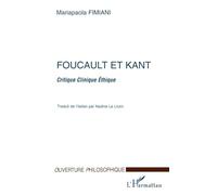 FOUCAULT ET KANT: Critique Clinique Éthique: Critique Clinique Ethique