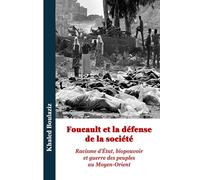 Foucault et la défense de la société: Racisme d’État, biopouvoir et guerre des peuples au Moyen-Orient: 6 (Centenaire de la naissance de Michel Foucault : Lire Foucault au présent)