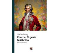Fouché: El genio tenebroso: Edición comentada y con prólogo