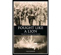 Fought Like A Lion: The Life of an East End Soldier