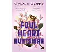 Foul Heart Huntsman: the unmissable, gripping and searingly romantic sequel to historical fantasy Foul Lady Fortune: 2