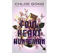 Foul heart huntsman: the unmissable, gripping and searingly romantic sequel to historical fantasy Foul Lady Fortune (Secret Shanghai Series, 2)