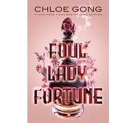 Foul Lady Fortune: From the #1 New York Times bestselling author of These Violent Delights and Our Violent Ends (Secret Shanghai Series, 1)