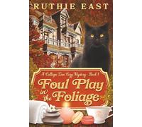 Foul Play in the Foliage: A Calliope Inn Cozy Mystery (Book 1)