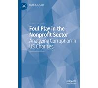 Foul Play in the Nonprofit Sector: Analyzing Corruption in US Charities