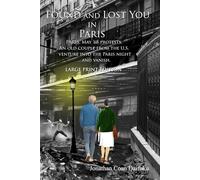 Found and Lost You in Paris: PARIS, May ’68 protests. An old couple from the U.S. venture into the Paris night …and vanish. LARGE PRINT EDITION