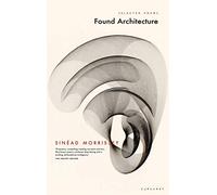 Found Architecture: Selected Poems