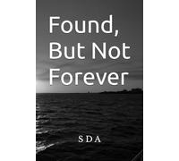 Found, But Not Forever: True