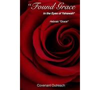 “Found Grace in the Eyes of Yahawah”: Hebraic "Grace"